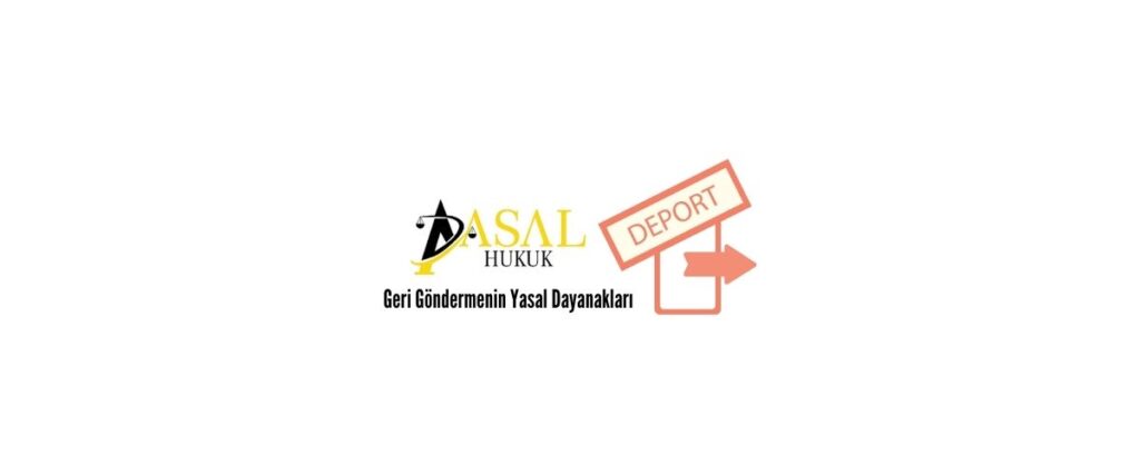 Geri Göndermenin Yasal Dayanakları