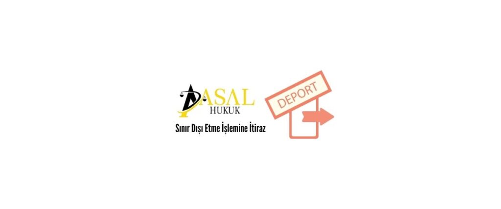 Sınır Dışı Etme İşlemine İtiraz
