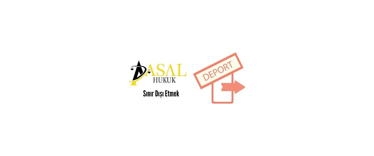 Sınır Dışı Etmek