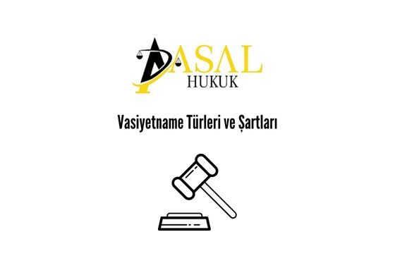 Vasiyetname Türleri ve Şartları