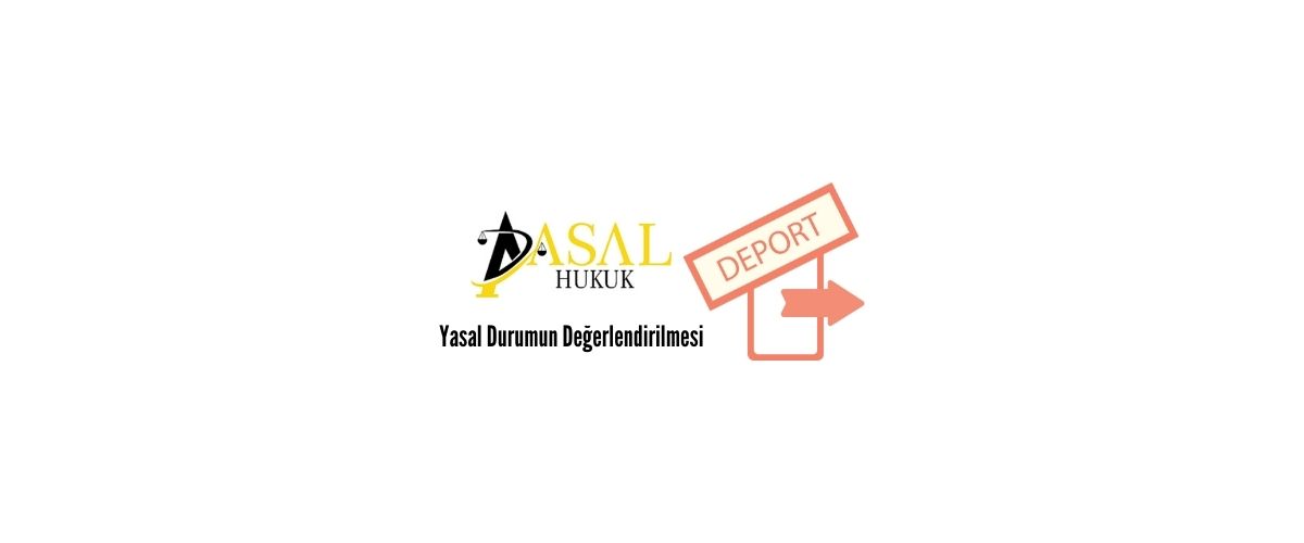 Yasal Durumun Değerlendirilmesi
